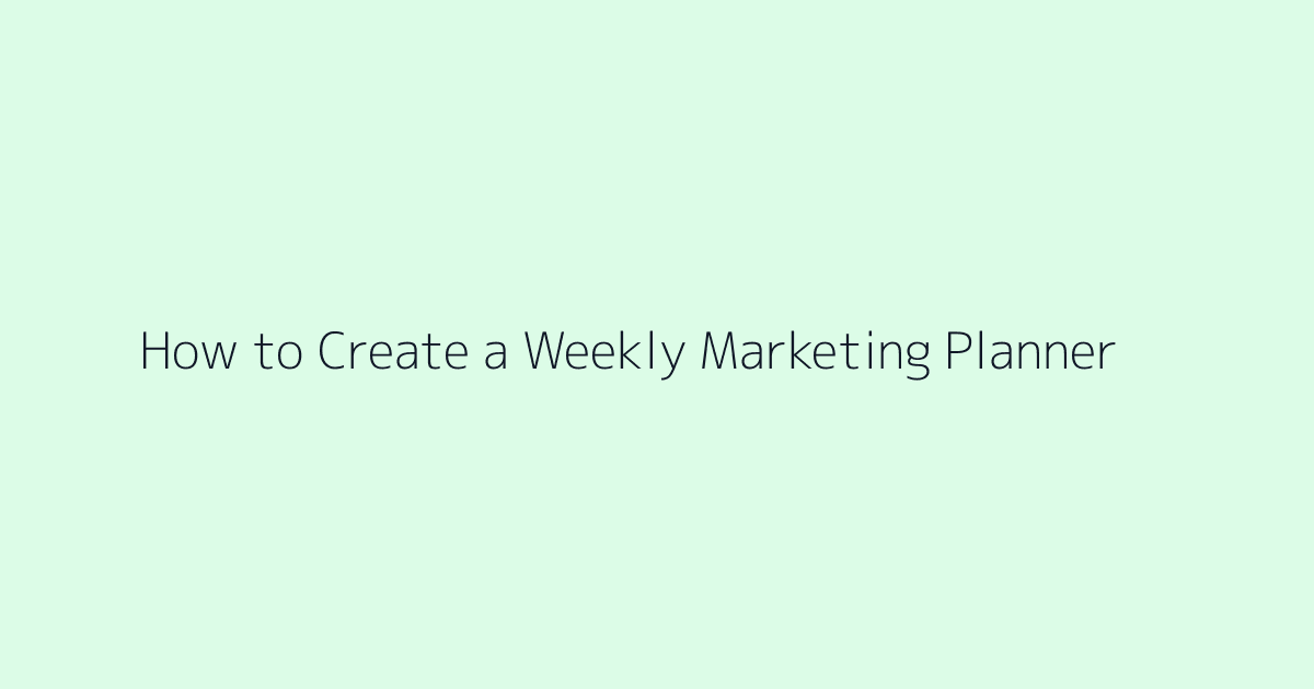 How to Create a Weekly Marketing Planner featured image