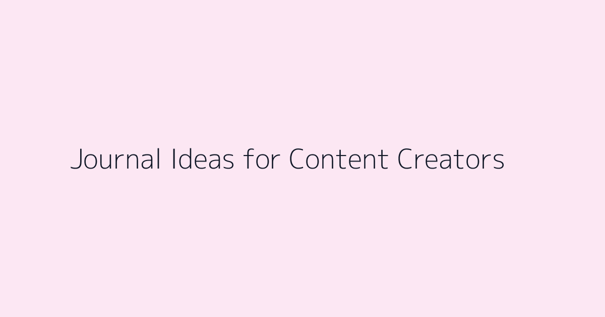 Journal Ideas for Content Creators featured image