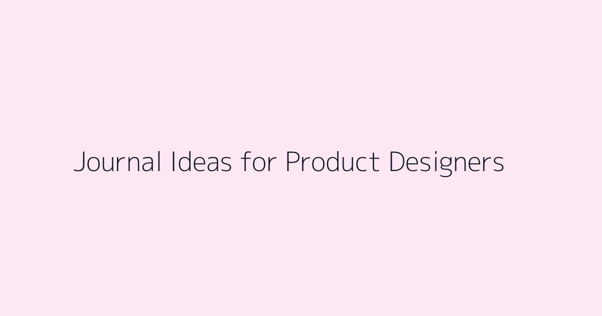 Journal Ideas for Product Designers featured image