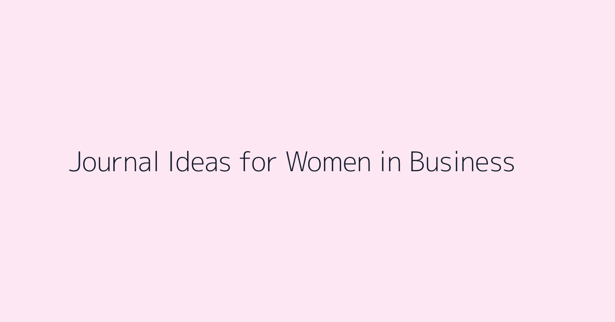 Journal Ideas for Women in Business featured image