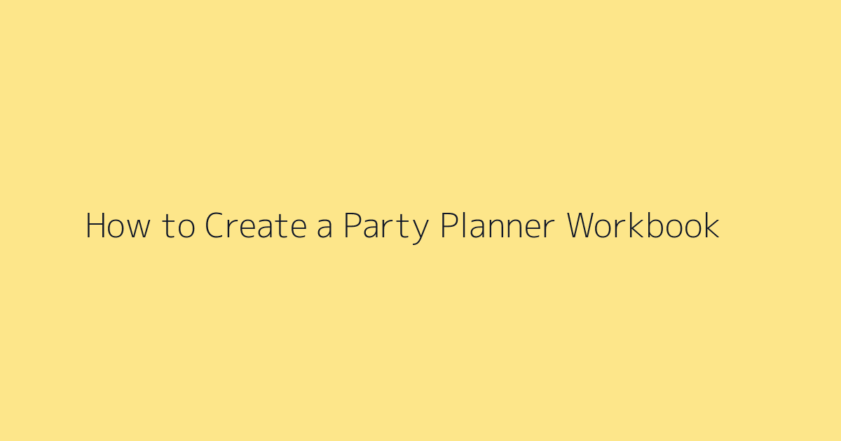 How to Create a Party Planner Workbook featured image