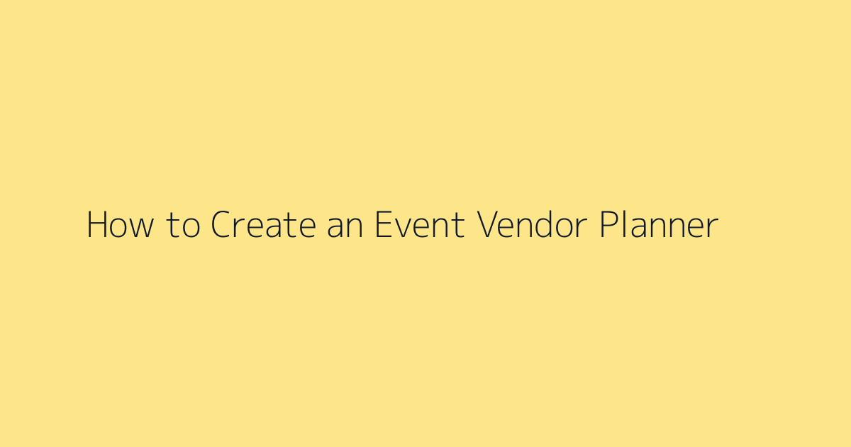 How to Create an Event Vendor Planner featured image