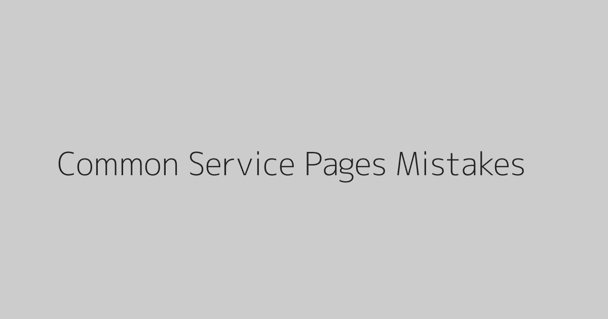 Common Service Pages Mistakes