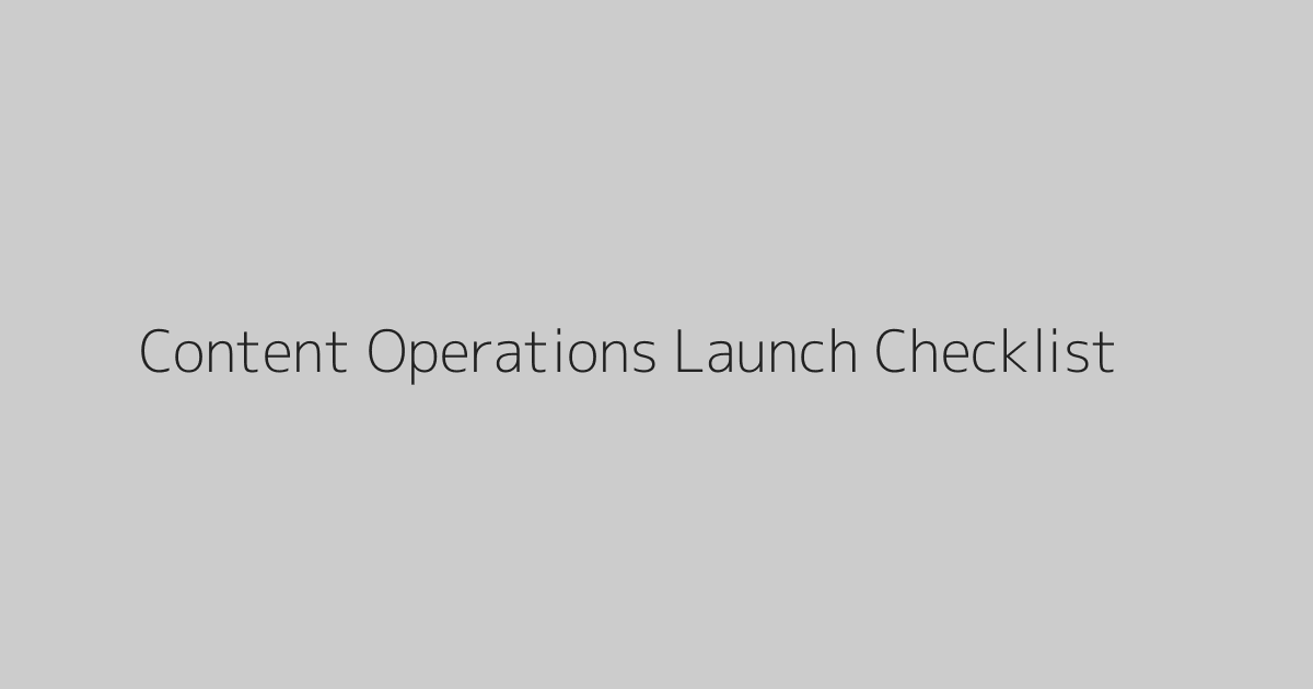 Content Operations Launch Checklist