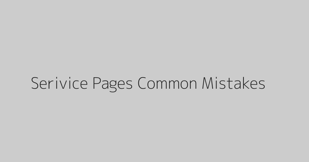 Serivice Pages Common Mistakes