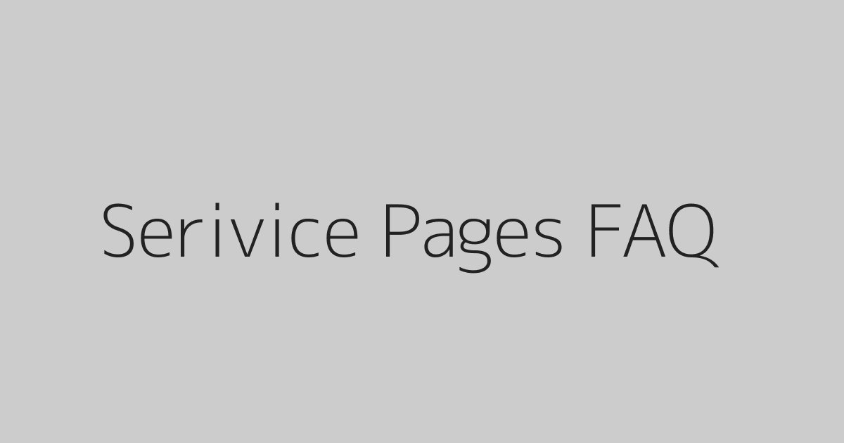 Serivice Pages FAQ