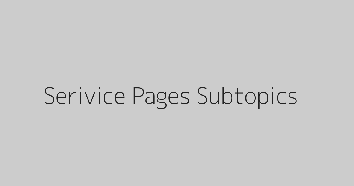 Serivice Pages Subtopics