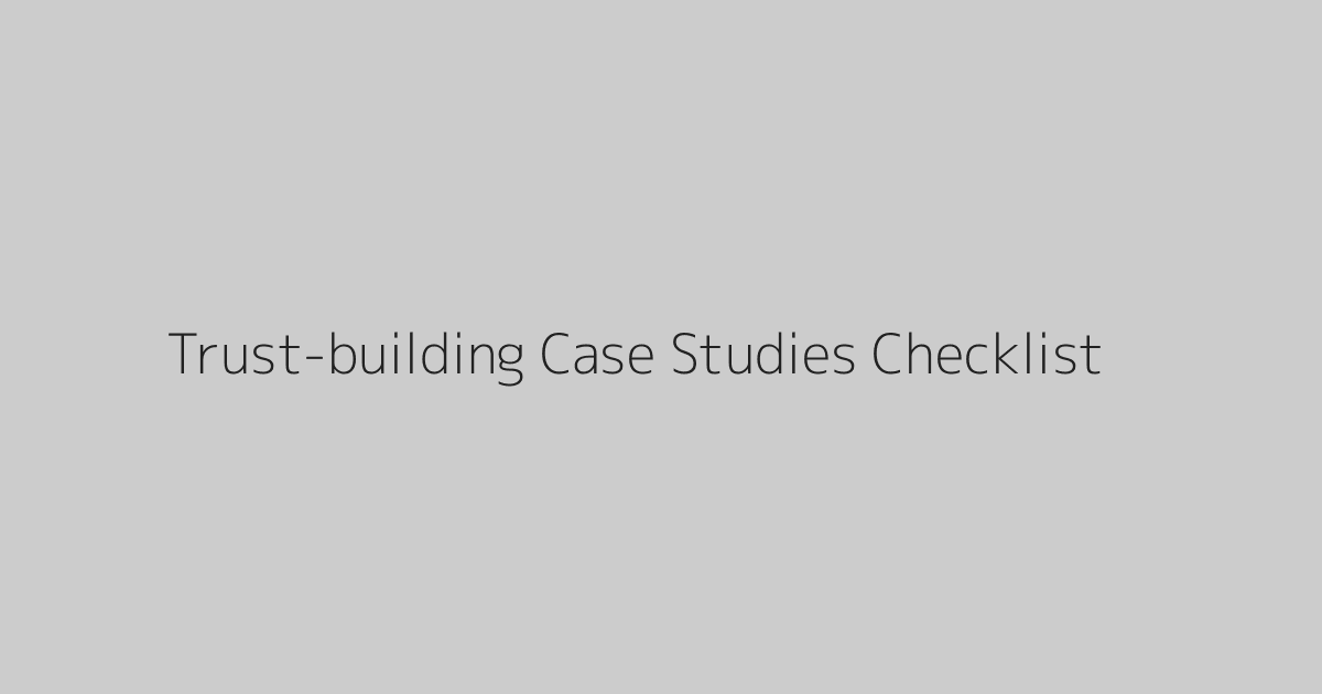 Trust-building Case Studies Checklist