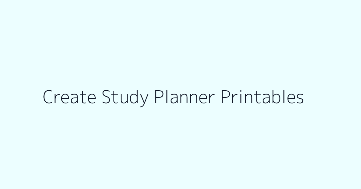 How to Create Study Planner Printables featured image