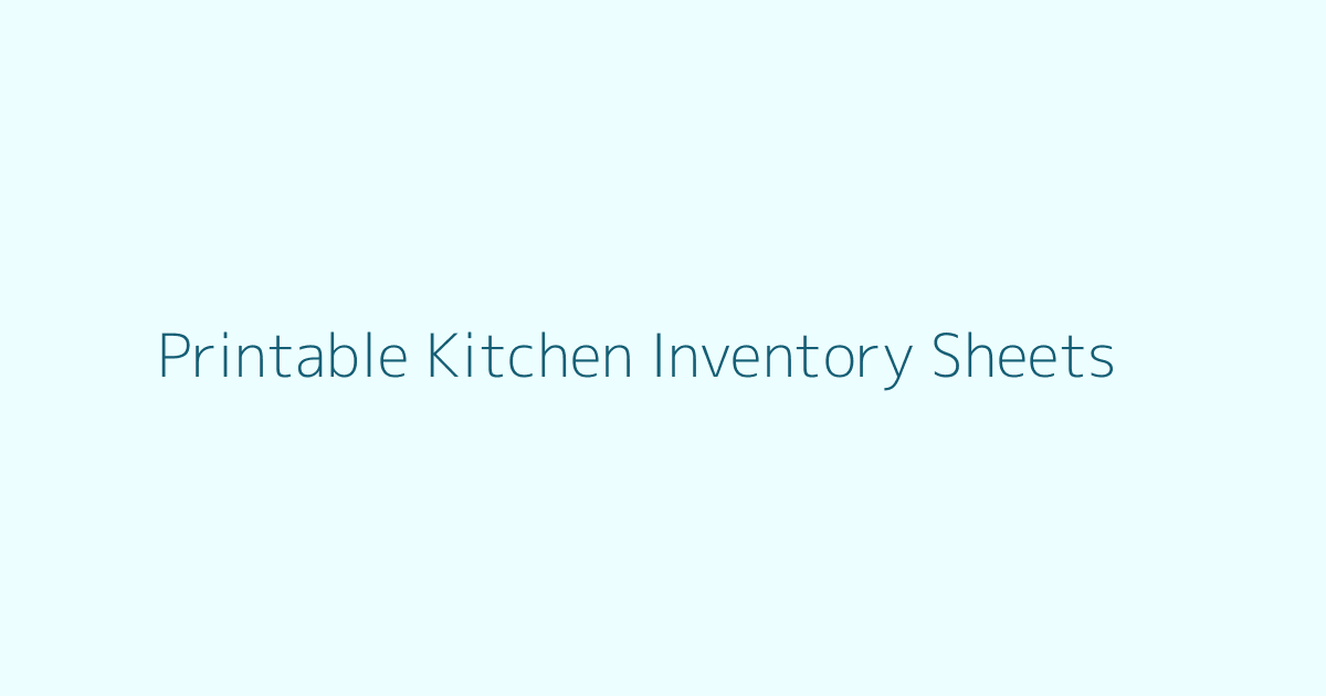 Printable Kitchen Inventory Sheets featured image