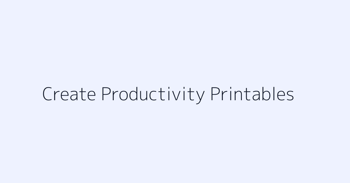 How to Create Productivity Printables featured image
