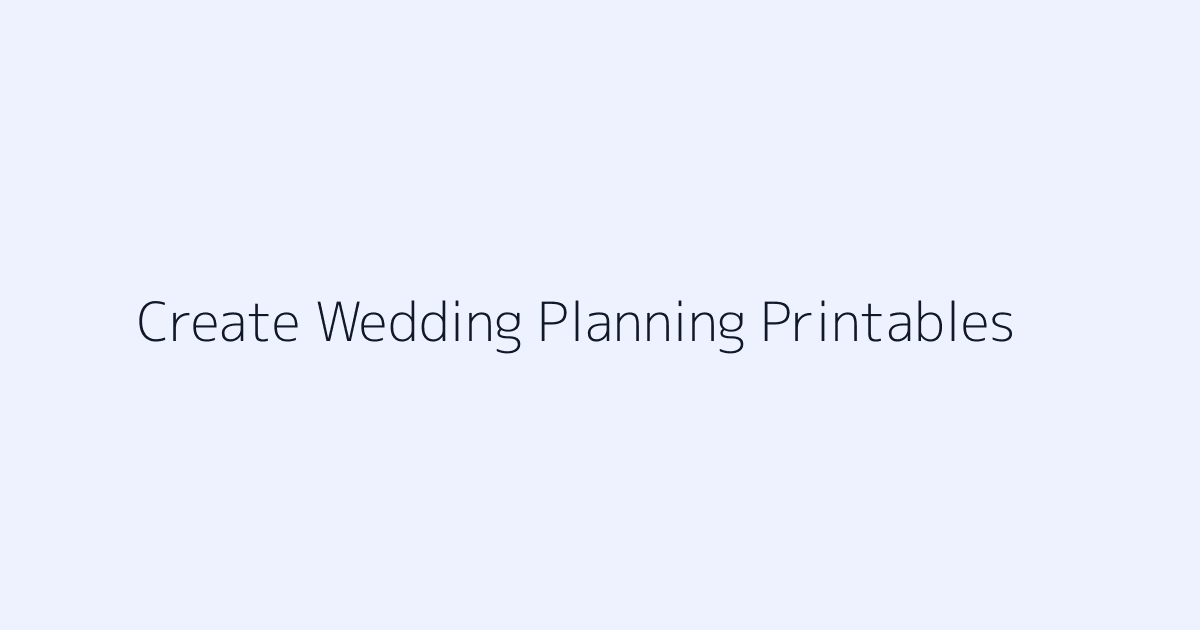 How to Create Wedding Planning Printables featured image