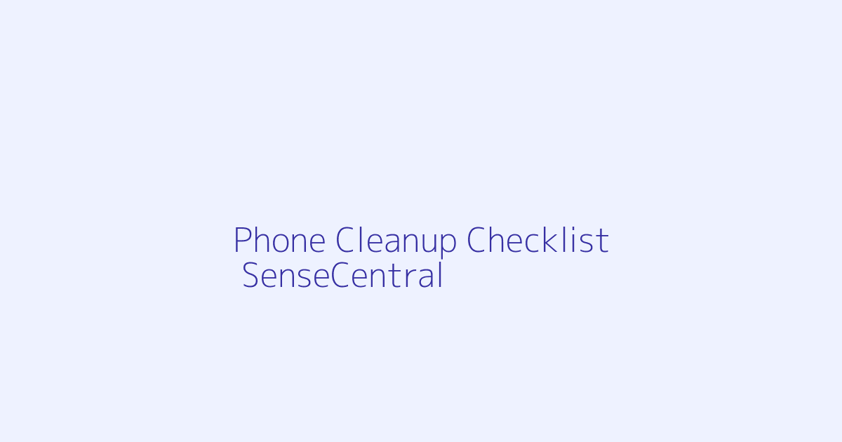 Printable Phone Cleanup Checklist Ideas featured image