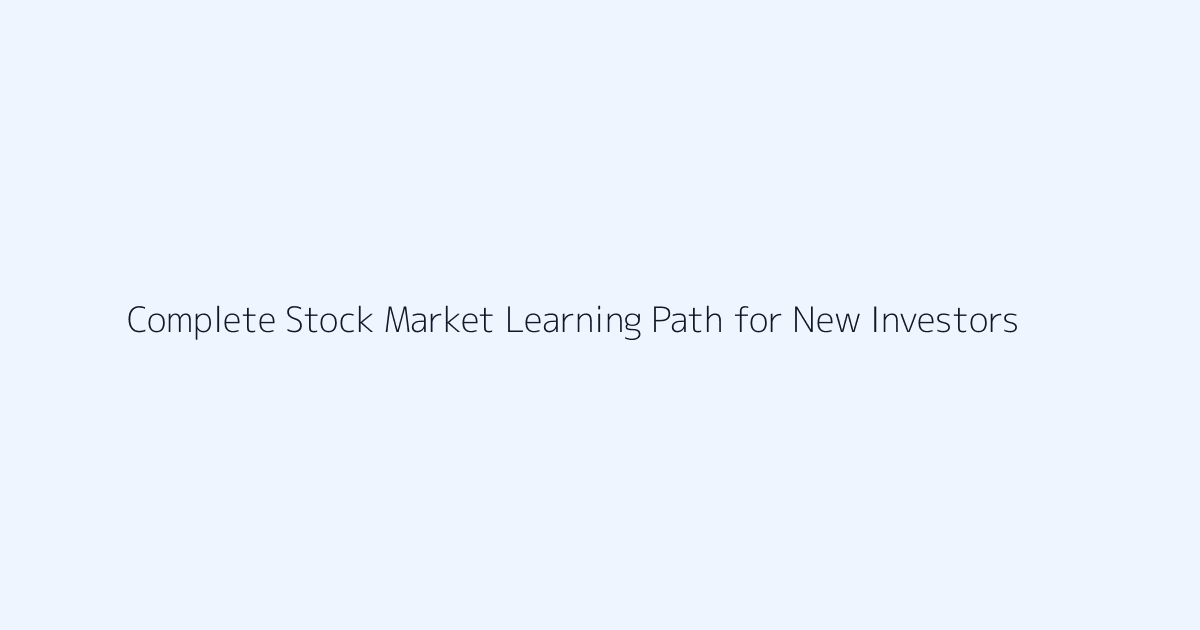 Featured image for Complete Stock Market Learning Path for New Investors