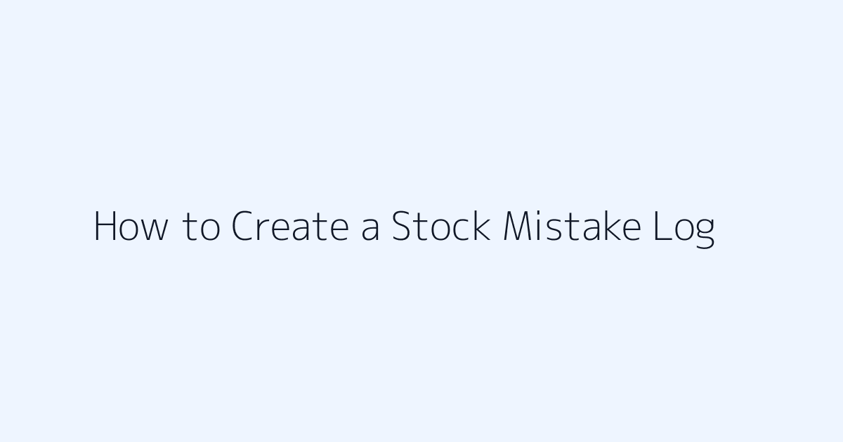 Featured image for How to Create a Stock Mistake Log