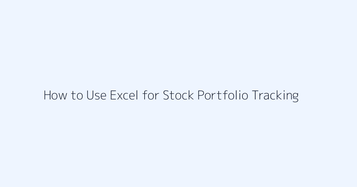 Featured image for How to Use Excel for Stock Portfolio Tracking