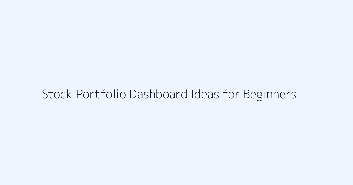 Featured image for Stock Portfolio Dashboard Ideas for Beginners