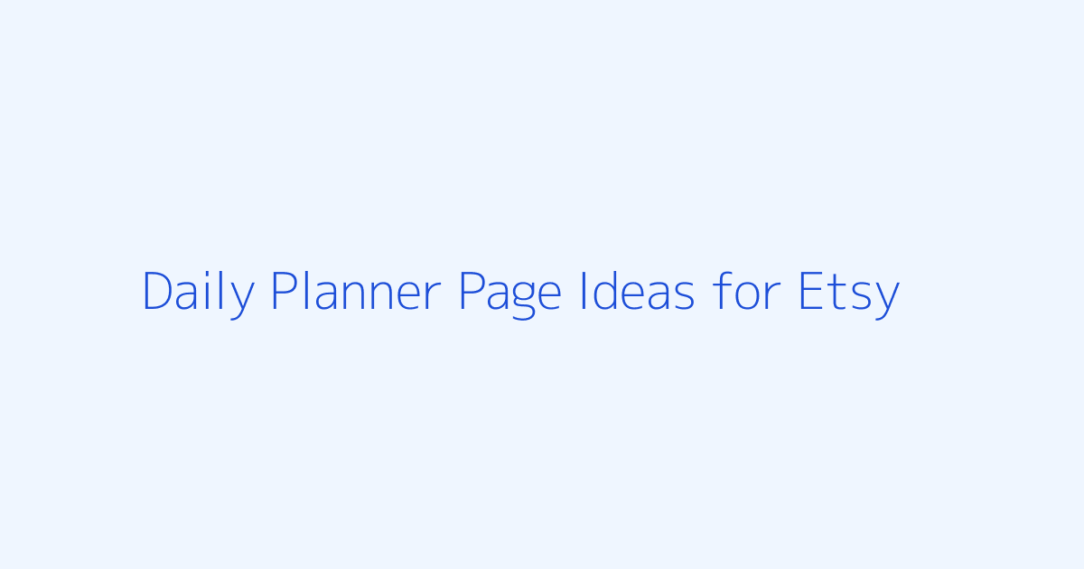 Daily Planner Page Ideas for Etsy featured image