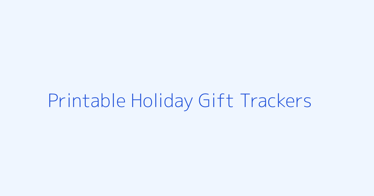 Printable Holiday Gift Trackers featured image