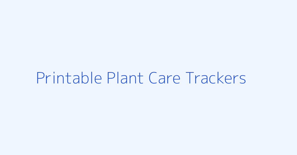 Printable Plant Care Trackers featured image