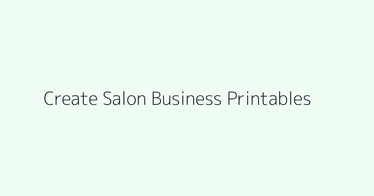 How to Create Salon Business Printables featured image