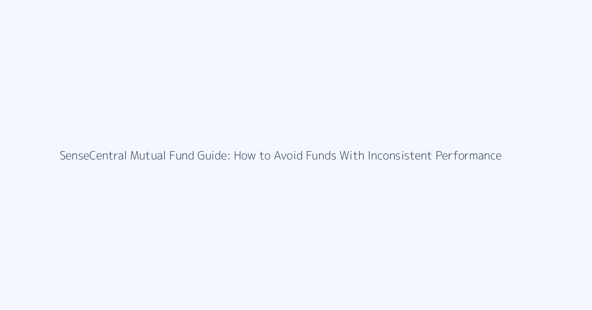 How to Avoid Funds With Inconsistent Performance featured image
