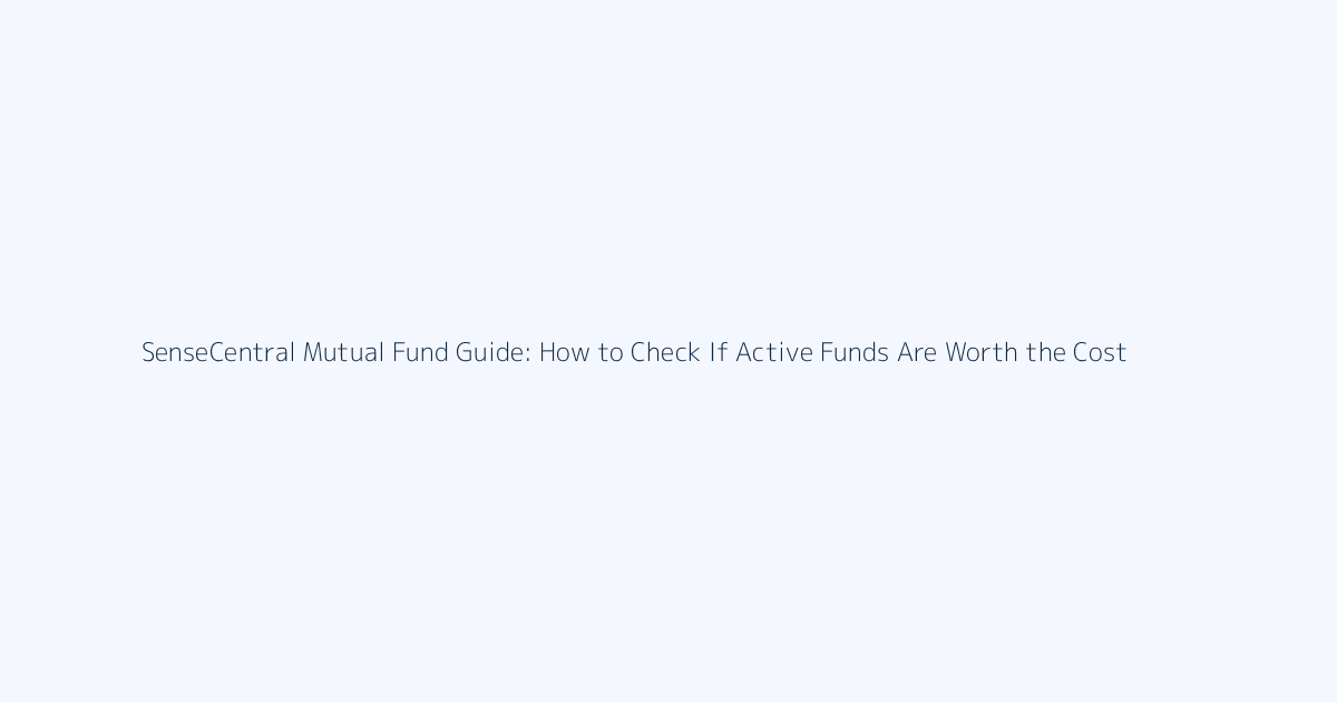 How to Check If Active Funds Are Worth the Cost featured image