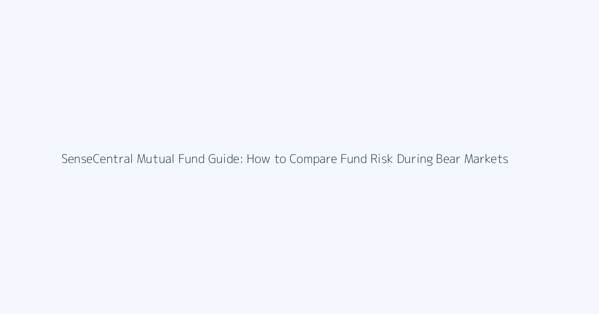 How to Compare Fund Risk During Bear Markets featured image