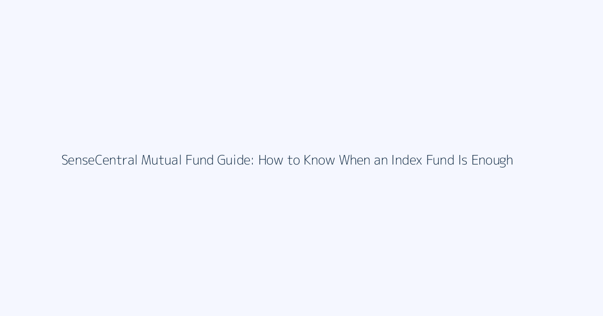 How to Know When an Index Fund Is Enough featured image