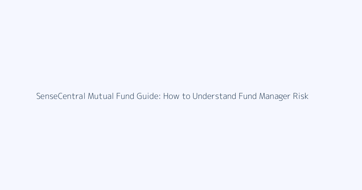 How to Understand Fund Manager Risk featured image