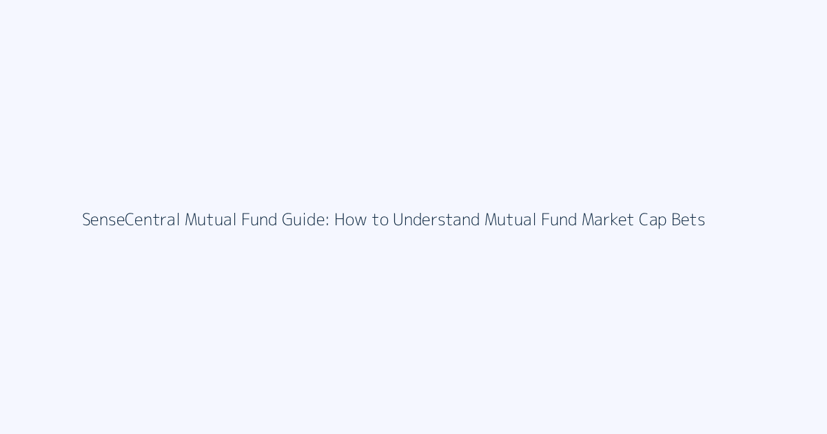 How to Understand Mutual Fund Market Cap Bets featured image
