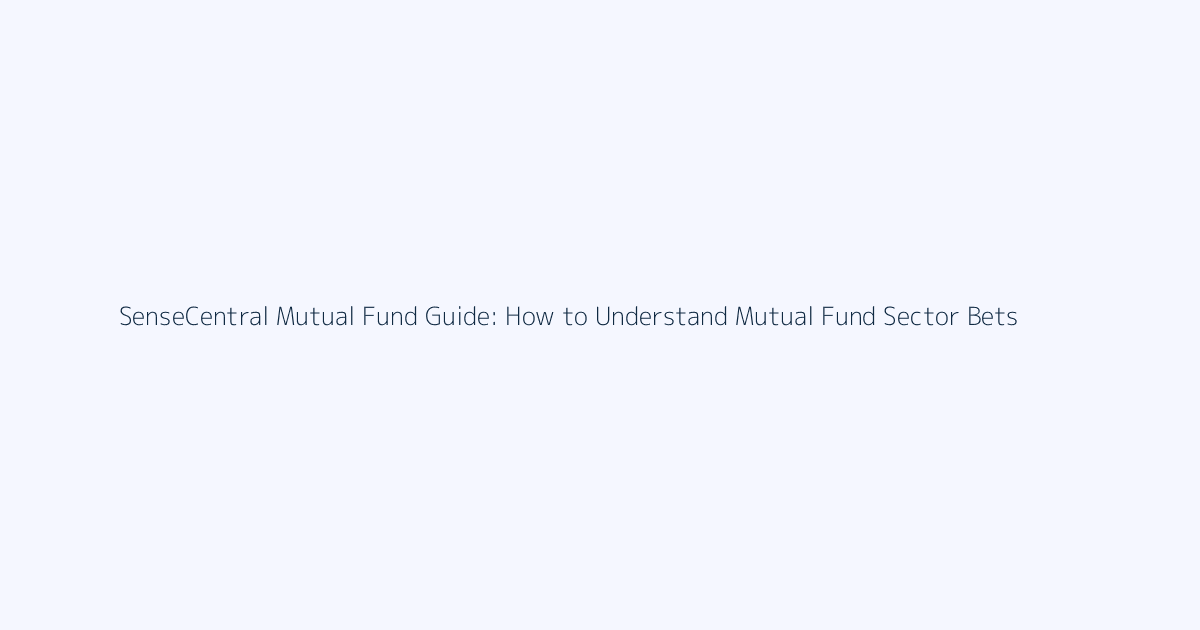 How to Understand Mutual Fund Sector Bets featured image