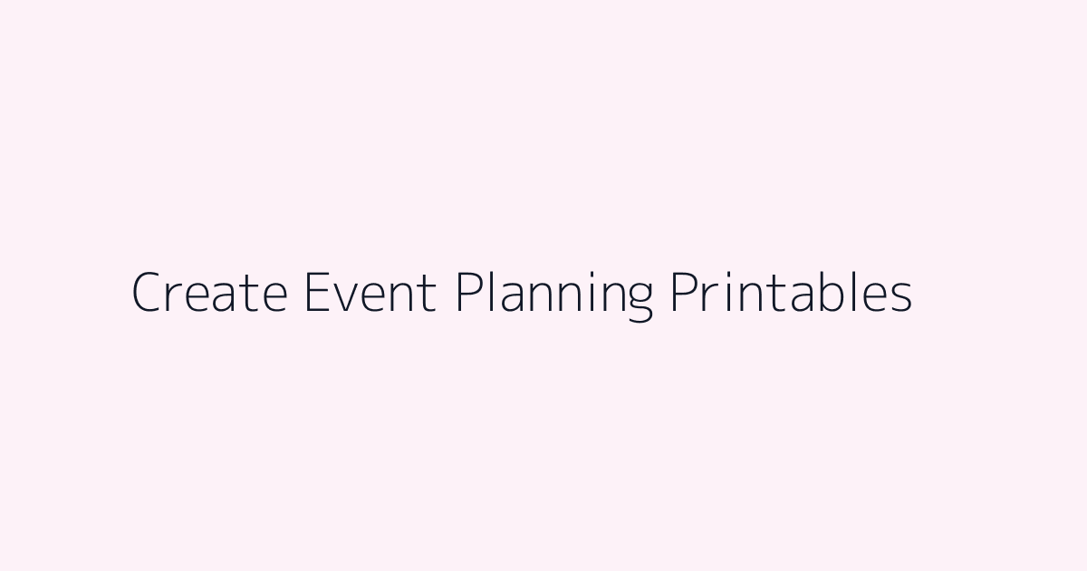 How to Create Event Planning Printables featured image