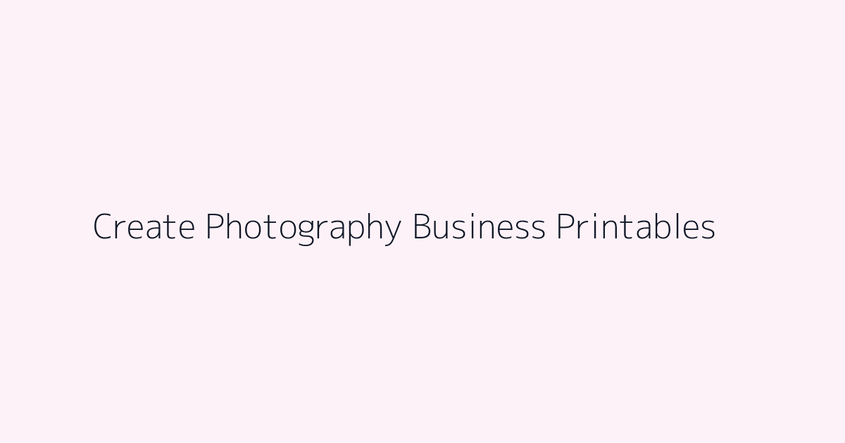 How to Create Photography Business Printables featured image
