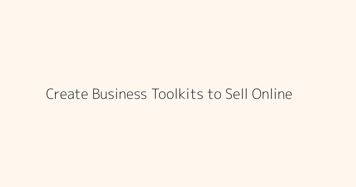 How to Create Business Toolkits to Sell Online featured image