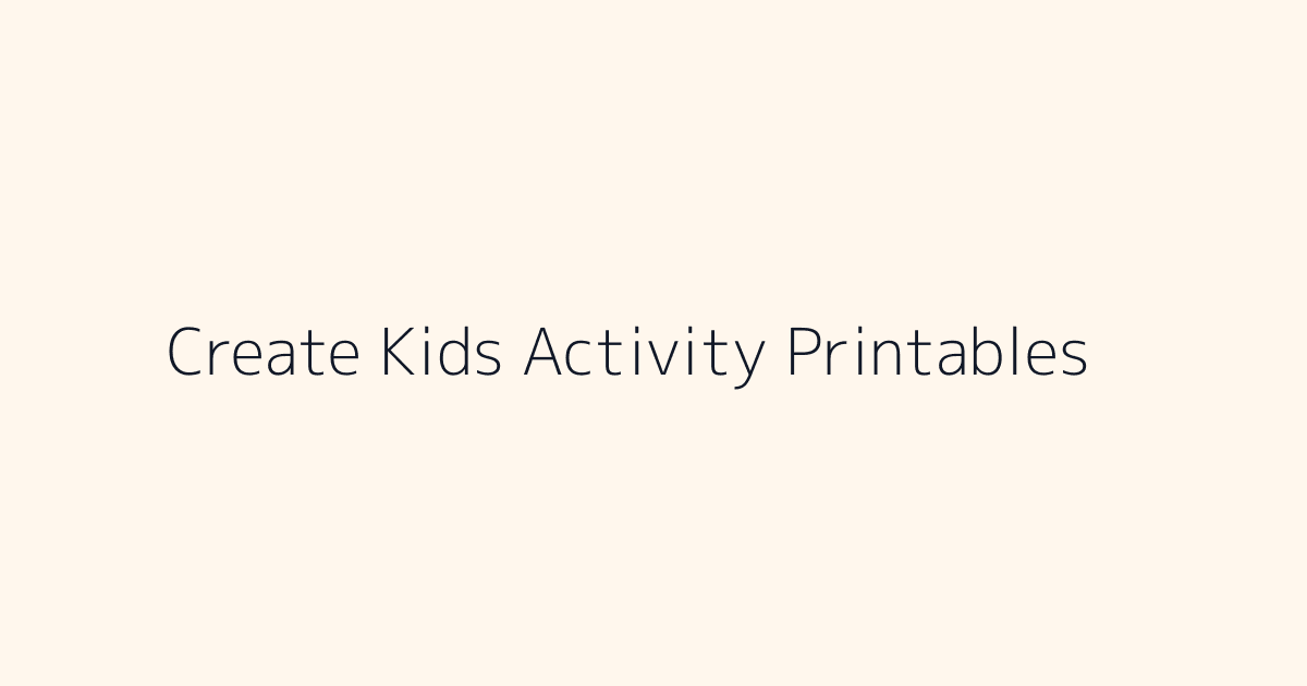 How to Create Kids Activity Printables featured image