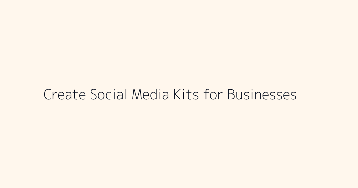 How to Create Social Media Kits for Businesses featured image