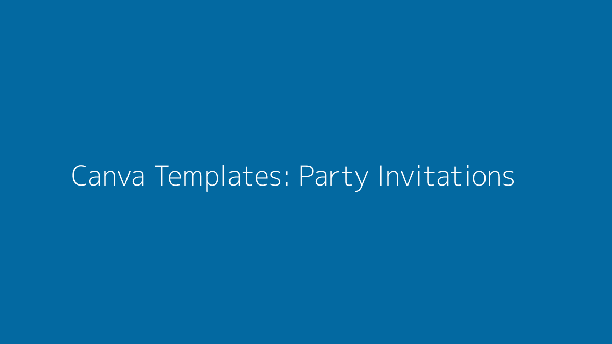Featured image for Canva Templates for Party Invitations