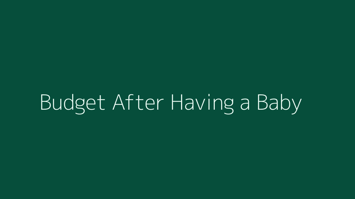 How to Budget After Having a Baby featured image