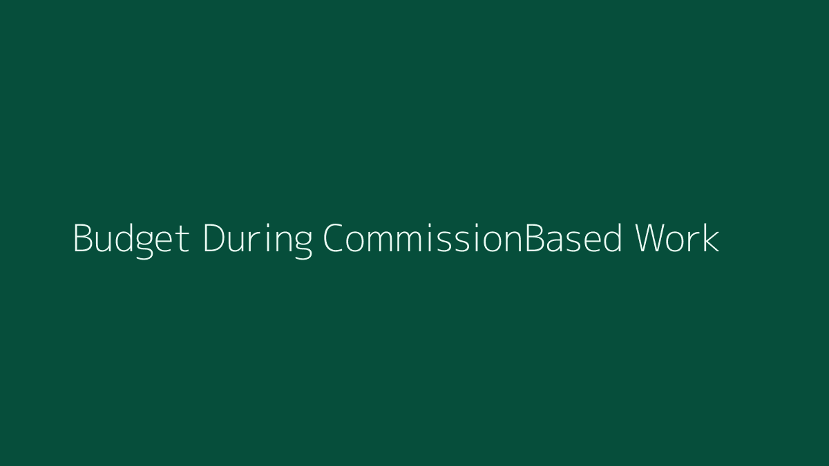 How to Budget During Commission-Based Work featured image