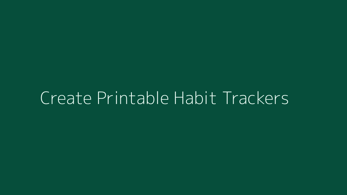How to Create Printable Habit Trackers featured image