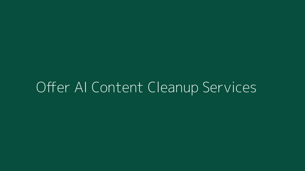 How to Offer AI Content Cleanup Services featured image