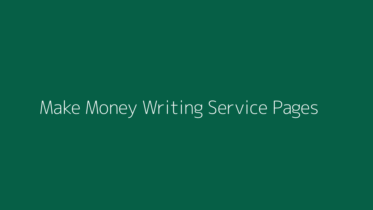 Featured image for How to Make Money Writing Service Pages