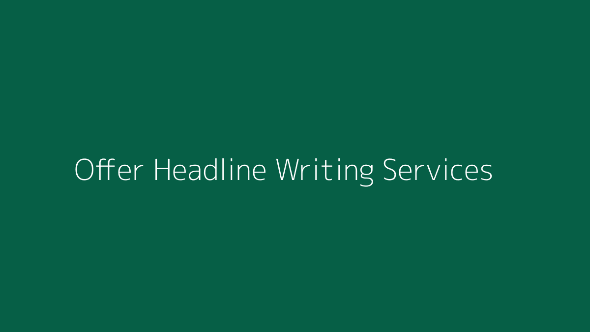 Featured image for How to Offer Headline Writing Services