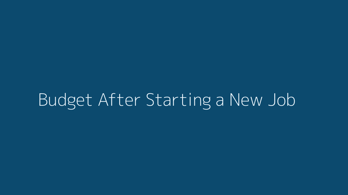 How to Budget After Starting a New Job featured image