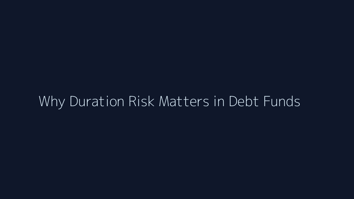 Featured image for Why Duration Risk Matters in Debt Funds