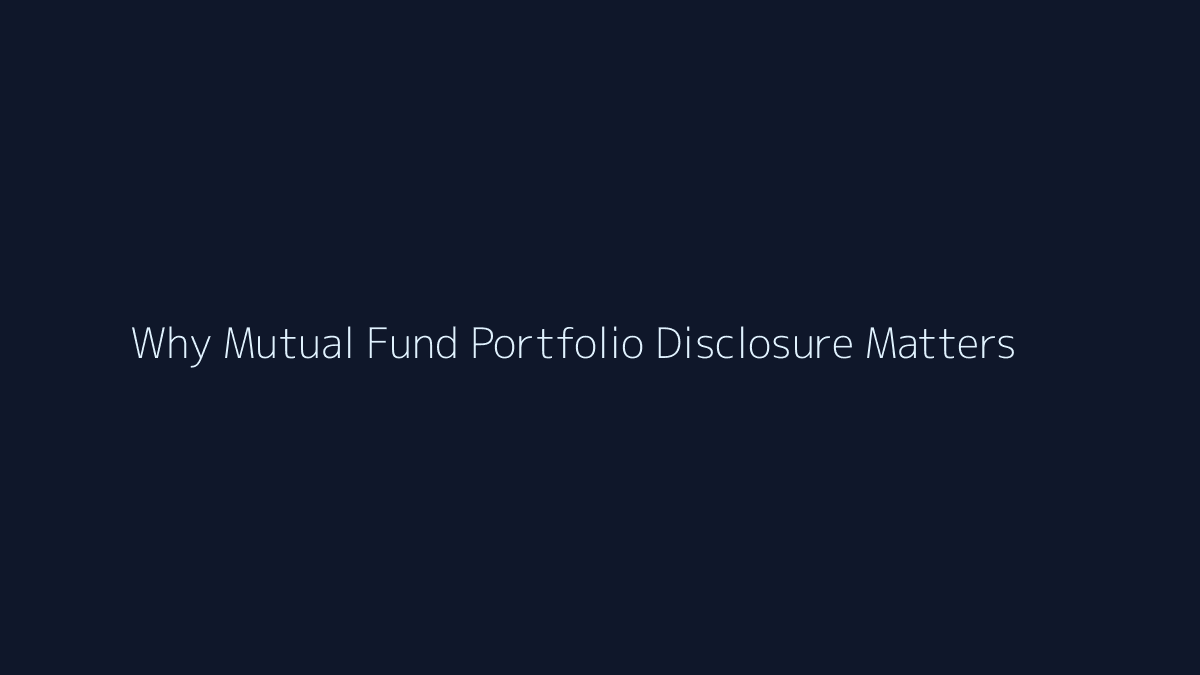 Featured image for Why Mutual Fund Portfolio Disclosure Matters