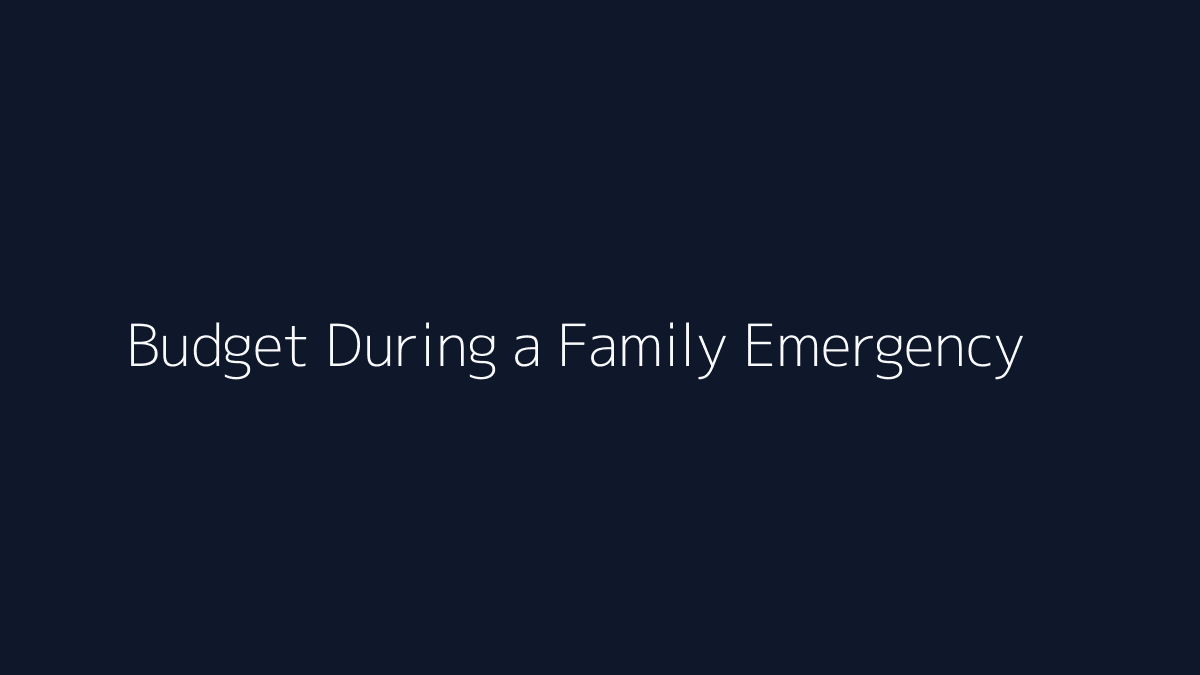 How to Budget During a Family Emergency featured image