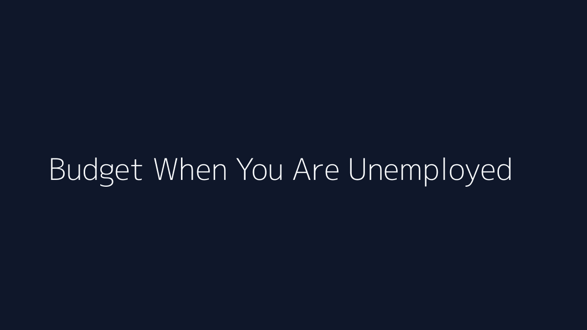 How to Budget When You Are Unemployed featured image