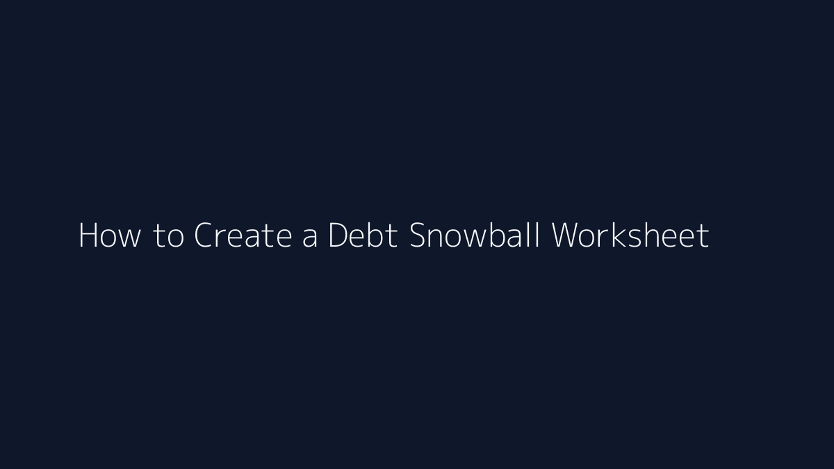 How to Create a Debt Snowball Worksheet featured image